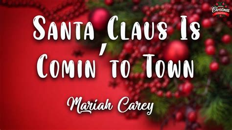 Mariah Carey Santa Claus Is Comin To Town Lyrics Video Youtube