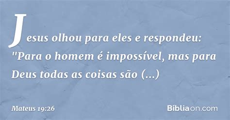 Mateus 19 26 Nada é Impossível Para Deus Bíblia