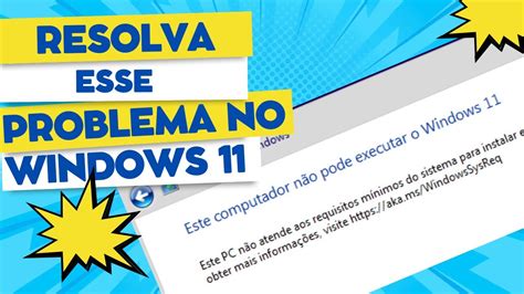 Windows 11 Este computador não pode executar o Windows 11 YouTube