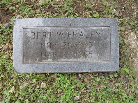 Bert William Fraley Monumento Find A Grave