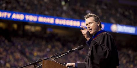 Gavin Newsom Tells Grads: 'You Don't Have To Be Something To Do ...