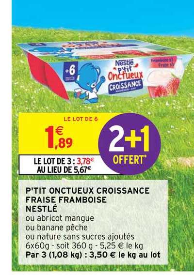 Offre P Tit Onctueux Croissance Fraise Framboise Nestl Chez