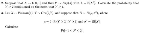 Solved 2 Suppose That X∼u[0 1] And That Y∼exp λ With