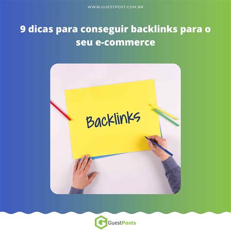 Dicas Para Conseguir Backlinks Para O Seu E Commerce