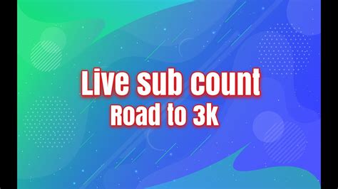 Live Sub Count Road To 3k Youtube