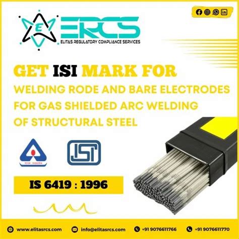 ISI Certification Of Welding Rods And Bare Electrodes For Gas Shielded