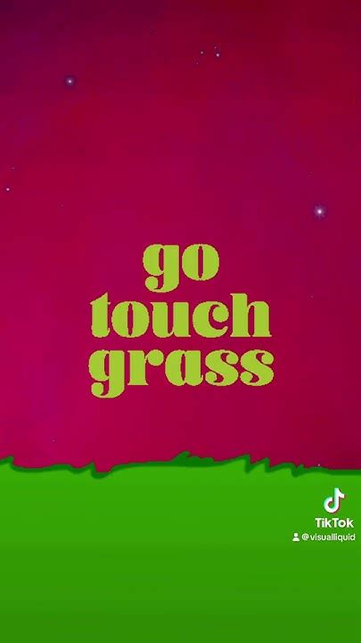 Go Touch Grass 🌱 Youtube