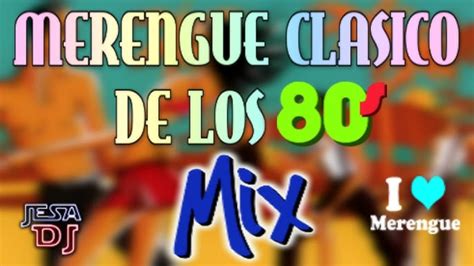 Mix Merengue De Los 80