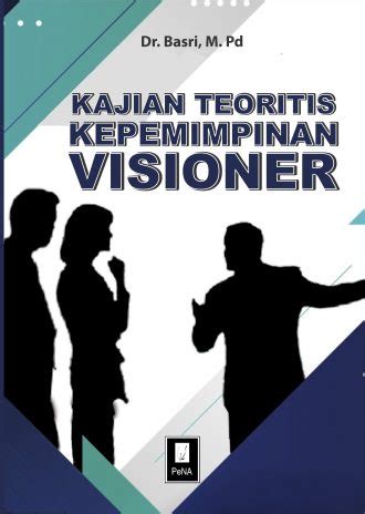 KAJIAN TEORITIS KEPEMIMPINAN VISIONER Dr Basri M Pd Toko Buku Dan