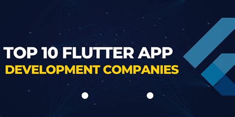 Top Flutter App Development Companies In Choose The Best For