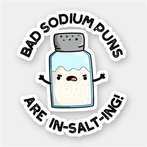 Bad Sodium Puns Are In Salt Ing Funny Salt Pun Sticker Zazzle Pun Ts Puns Funny