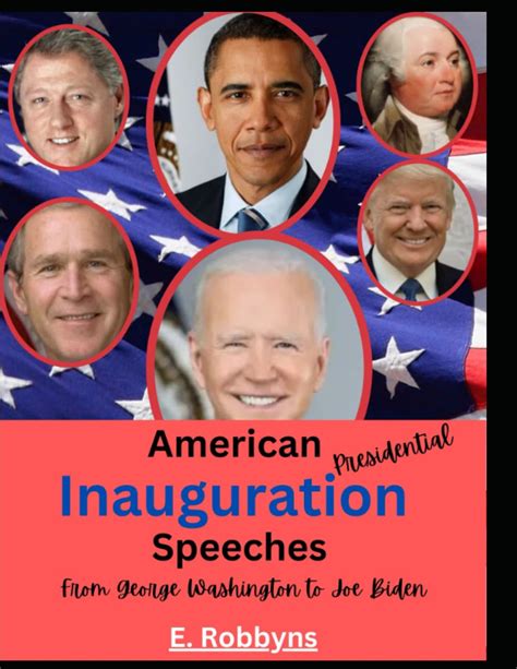 American Presidential Inauguration Speeches: From George Washington To ...