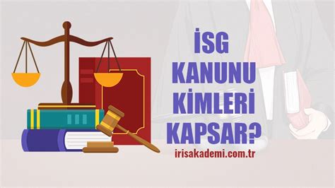 6331 Sayılı İş Sağlığı ve Güvenliği Kanunu Kimleri Kapsar 2022