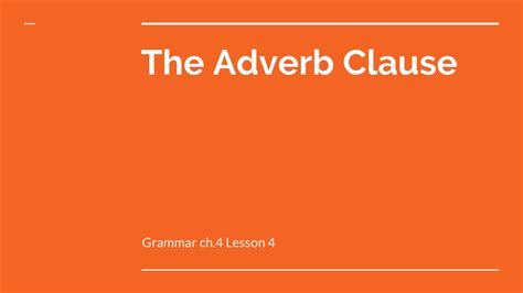 The Adverb Clause Grammar Ch4 Lesson Ppt Download