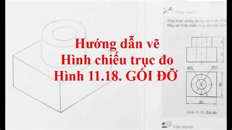 Cách Vẽ Hình Chiếu Của Hình Trụ Hướng Dẫn Chi Tiết Và Dễ Hiểu