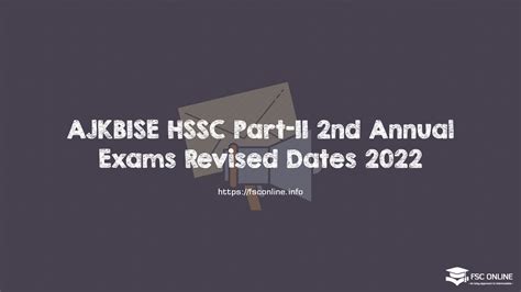 Ajkbise Hssc Part Ii Nd Annual Exams Revised Dates