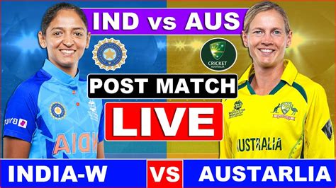 Live Women T20 World Cup India Vs Australia 1st Semi Final Live Score