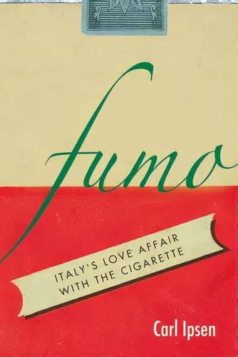 Fumo Italys Love Affair With The Cigarette De Ipsen Carl David