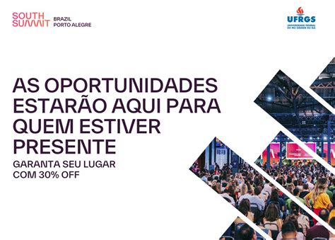 Comunidade Da Ufrgs Tem Desconto Nos Ingressos Do South Summit Ufrgs