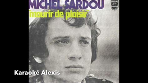 Mourir De Plaisir Michel Sardou Karaok Alexis Youtube