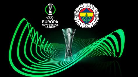 Fenerbah Enin Uefa Konferans Ligindeki Rakibi Belli Oldu