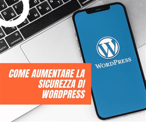 Come Mettere In Sicurezza Wordpress Rackone It