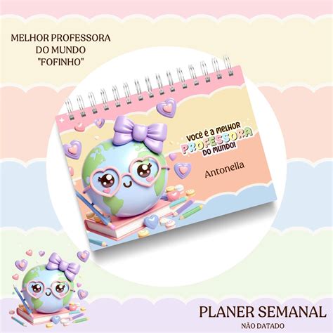 Planner Semanal Melhor Professora Do Mundo Fofinho Fuxicando Com Arte