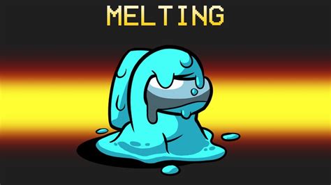 Melting Crewmates In Among Us YouTube