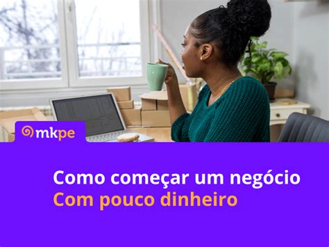 Como começar um negócio pouco dinheiro