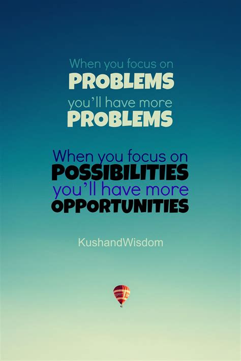 When You Focus On Problems Youll Have More Problems When You Focus