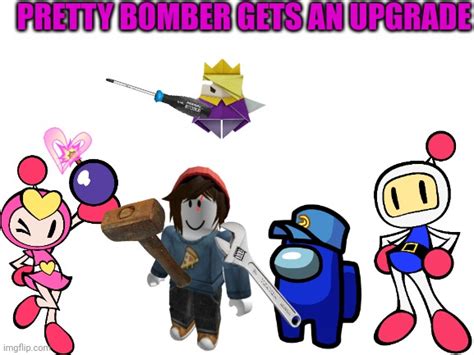 Time For Pretty Bomber An Upgrademp3 Kingollymemes You Wanna Do This With Me If Not Well Do