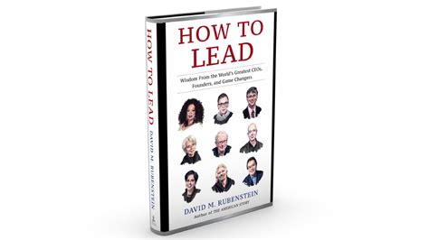 David Rubenstein distills lessons from those at the top in "How to Lead"