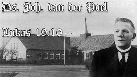 Ds Joh Van Der Poel Het Verlorene Gezocht Lukas 19 10 YouTube