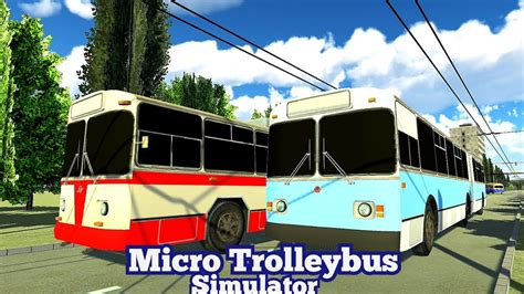 Micro Trolleybus Simulator Youtube