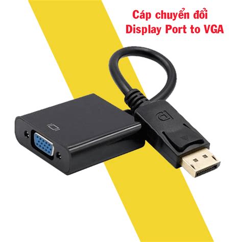 Cáp Chuyển đối Displayport Sang Vga