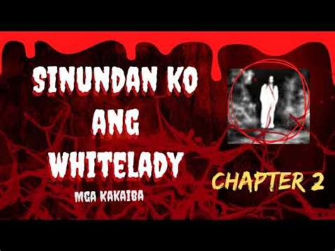 Sinundan Ko Ang White Lady Chapter Youtube