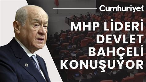 Canli Mhp Genel Ba Kan Devlet Bah Eli Partisinin Grup Toplant S Nda