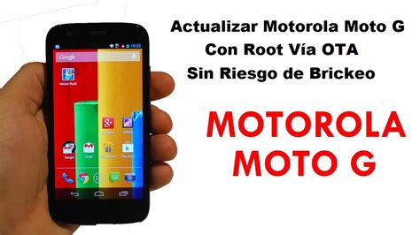 Motorola Moto G Actualizar con root vía OTA sin riesgo de Brickeo 4 4