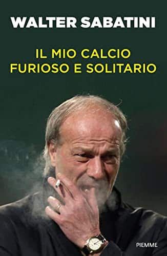 Il Mio Calcio Furioso E Solitario Di Walter Sabatini Babelezon