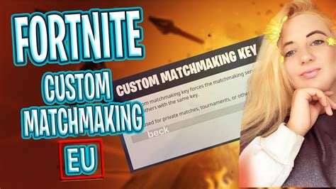 EU LIVE FORTNITE CUSTOM MATCHMAKING WITH A GIRL CODE IS Beck