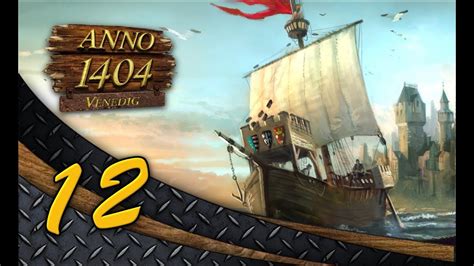 Lets Play Anno Venedig Deutsch Hd Fordernde Auftr Ge