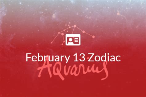 February 13 Zodiac Sign | Full Horoscope And Personality