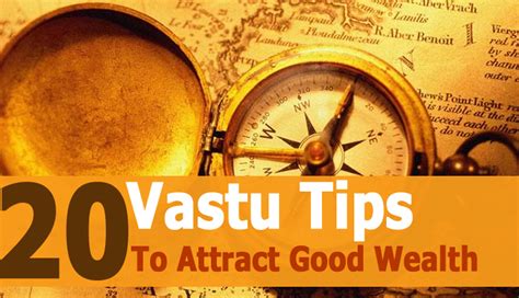 20 Vastu Tips That Might Help You To Attract Good Wealth