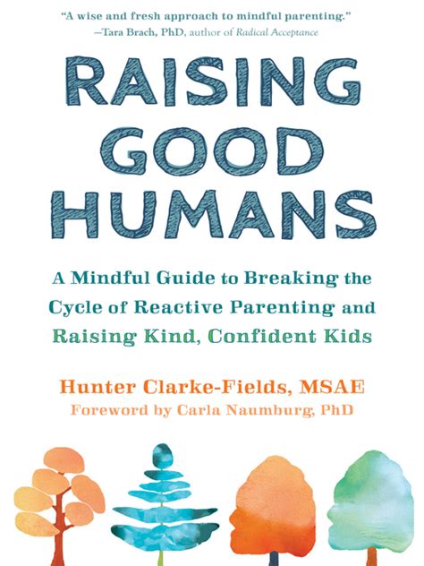 Raising Good Humans A Mindful Guide To Breaking The Cycle Of Reactive