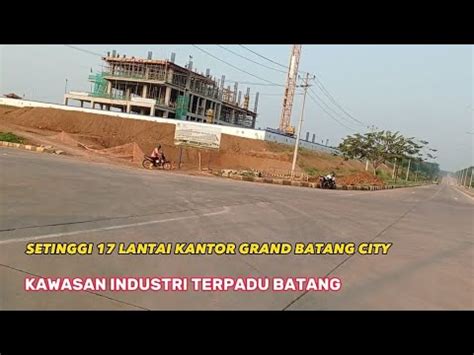 Update Pembangunan Kantor Grand Batang City Di Kit Batang Youtube