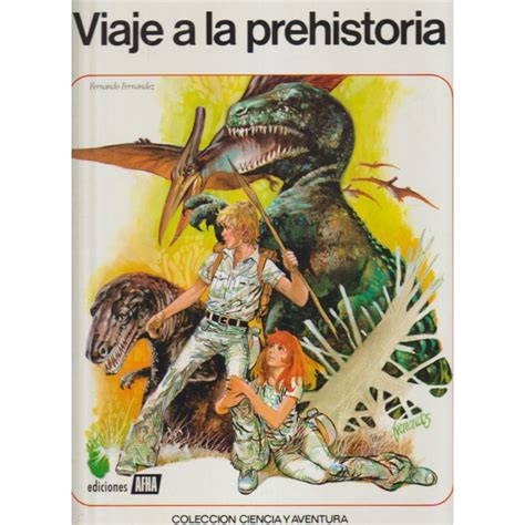 Coleccion Ciencia Y Aventura N Y Viaje A La Prehistoria Y Viaje A