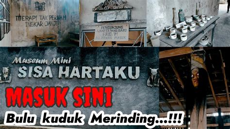 Museum Sisa Hartaku Peninggalan Sisa Sisa Erupsi Merapi