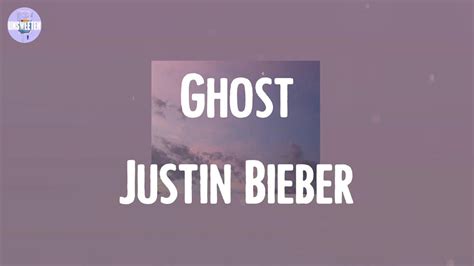 Justin Bieber Ghost Lyrics Youtube