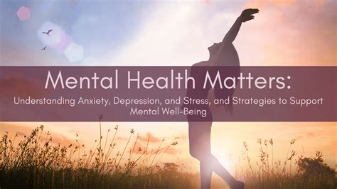 Mental Health Matters Understanding Anxiety Depression And Stress