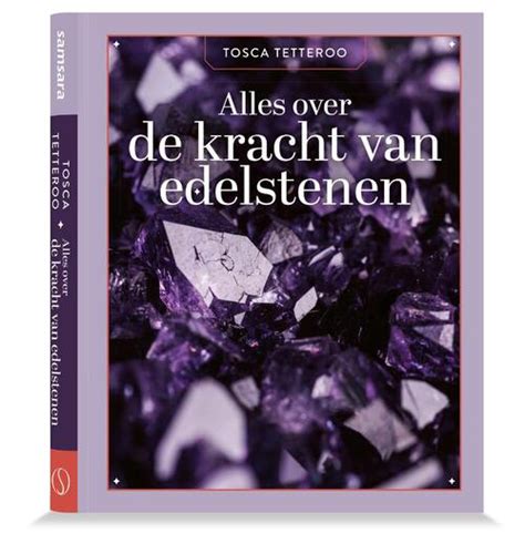 Alles Over De Kracht Van Edelstenen Tosca Tetteroo Boek